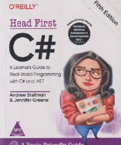 OREILLY HEAD FIRST C# (A LEARNER'S GUIDE TO REAL-WORLD PROGRAMMING WITH C# AND .NET CORE)