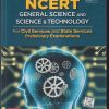 NCERT GENERAL SCIENCE AND SCIENCE & TECHNOLOGY | SHEELWANT SINGH, KRITI RASTOGI, SARIKA