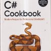 OREILLY C# COOKBOOK (MODERN RECIPES FOR PROFESSIONAL DEVELOPERS)