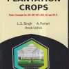 PLANTATION CROPS (BASIC CONCEPT FOR JRF, SRF, NET, ARS, SLT AND PHD) | L.S. SINGH, A. PARIARI, ANOK UCHOI | KALYANI