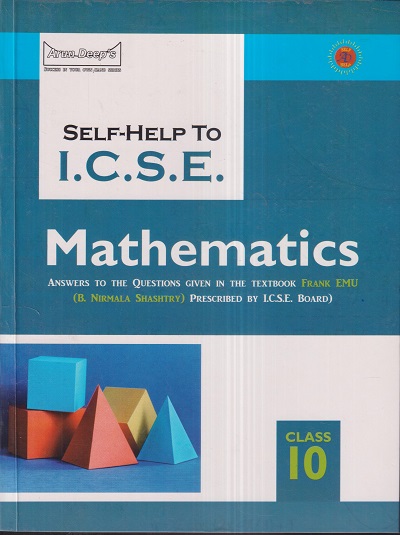 SELF HELP TO ICSE MATHEMATICS CLASS- 10 (ANSWER TO THE QUESTIONS OF ...