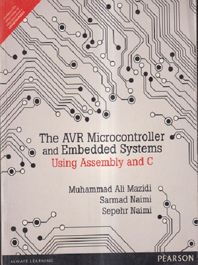 The Avr Microcontroller And Embedded Systems Using Assembly And C