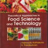 THEORETICAL APPROACHES IN FOOD SCIENCE AND TECHNOLOGY | ANJINEYULU KOTHAKOTA, R. PANDISELVAM | Jain Brothers