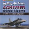 UPKAR'S INDIAN AIR FORCE AGNIVEER SELECTION TEST (FOR SCIENCE SUBJECTS)