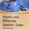 ATOMIC & MOLECULAR SPECTRA : LASER | RAJ KUMAR | KEDAR NATH RAM NATH