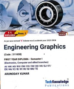 ENGINEERING GRAPHICS (FE Diploma Sem-I) (Electronics, Computer And Allied Branches) MSBTE (K Scheme) | ARUNODAY KUMAR | TechKnowledge Publications