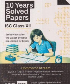 OSWAL-GURUKUL 10 YEARS SOLVED PAPERS ISC CLASS- 12th / XII (COMMERCE STREAM) 2027 EXAMINATION | Oswal