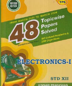 TPS ELECTRONICS Paper 1 Std 12th (48 Topicwise Papers Solved) | Kinnari Prakashan