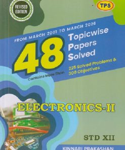 TPS ELECTRONICS Paper 2 Std 12th (48 Topicwise Papers Solved) | Kinnari Prakashan