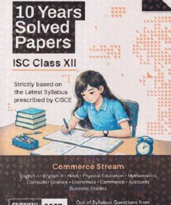 OSWAL-GURUKUL 10 YEARS SOLVED PAPERS ISC CLASS- 12th / XII (COMMERCE STREAM) 2027 EXAMINATION | Oswal
