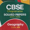 CBSE CHAPTERWISE SOLVED PAPERS 2022-2010 (WITH 3 SAMPLE PAPERS) CLASS- XII / CLASS- 12TH GEOGRAPHY | ARIHANT