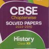 CBSE CHAPTERWISE SOLVED PAPERS 2022-2010 (WITH 3 SAMPLE PAPERS) CLASS- XII / CLASS- 12TH HISTORY | ARIHANT