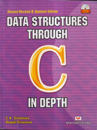 DATA STRUCTURES THROUGH C IN DEPTH | S.K. SRIVASTAVA, DEEPALI ...