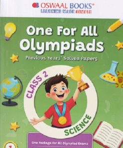 ONE FOR ALL OLYMPIADS (PREVIOUS YEARs SOLVED PAPERS) SCIENCE Class 2 | OSWAAL BOOKS