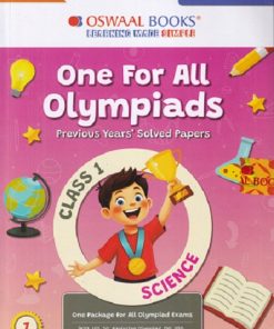 ONE FOR ALL OLYMPIADS (PREVIOUS YEARs SOLVED PAPERS) SCIENCE Class 1 | OSWAAL BOOKS