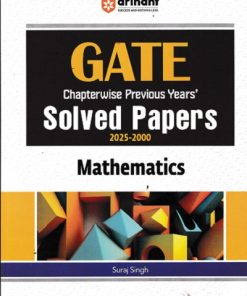 GATE Chapterwise Previous Years Solved Papers 2025-2000 MATHEMATICS | SURAJ SINGH | Arihant Publications