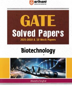 GATE Solved & Mock Papers BIOTECHNOLOGY | AKANKSHA SINGHAL | Arihant Publications