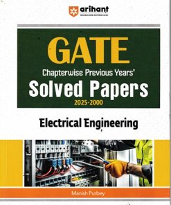 GATE Chapterwise Previous Years Solved Papers 2025-2000 ELECTRICAL ENGINEERING | MANISH PURBEY | Arihant Publications