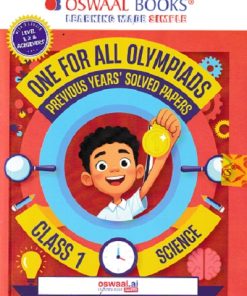 ONE FOR ALL OLYMPIADS (PREVIOUS YEARs SOLVED PAPERS) SCIENCE Class 1 | OSWAAL BOOKS