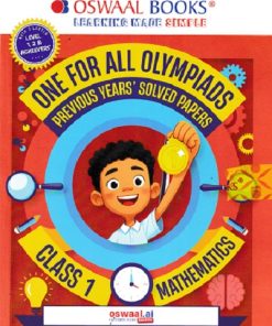 ONE FOR ALL OLYMPIADS (PREVIOUS YEARs SOLVED PAPERS) MATHEMATICS Class 1 | OSWAAL BOOKS