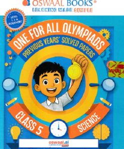 ONE FOR ALL OLYMPIADS (PREVIOUS YEARs SOLVED PAPERS) SCIENCE Class 5 | OSWAAL BOOKS