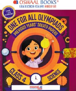 ONE FOR ALL OLYMPIADS (PREVIOUS YEARs SOLVED PAPERS) SCIENCE Class 4 | OSWAAL BOOKS