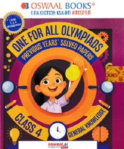 ONE FOR ALL OLYMPIADS (PREVIOUS YEARs SOLVED PAPERS) GENERAL KNOWLEDGE Class 4 | OSWAAL BOOKS
