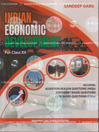 Indian Economic Development For Class 12th Cbse Sandeep Garg Dhanpat Rai Pragationline Com