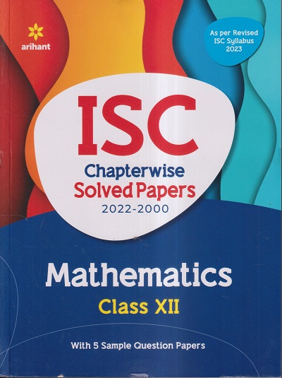 Isc Chapterwise Solved Papers 2022 2000 Mathematics Class Xii Class 12th With 3 Sample