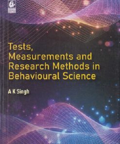 TESTS, MEASUREMENTS AND RESEARCH METHODS IN BEHAVIOURAL SCIENCE | A.K. SINGH | Bharati Bhawan Publishers