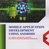 MOBILE APPLICATION DEVELOPMENT USING ANDROID (M.Sc. Computer Application - Semester 3)