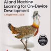 OREILLY AI AND MACHINE LEARNING FOR ON-DEVICE DEVELOPMENT | LAURENCE MORONEY | SHROFF PUBLICATION (SPD)