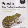 OREILLY PRESTO THE DEFINITIVE GUIDE | MATT FULLER, MANFRED MOSER, MARTIN TRAVERSO | SHROFF PUBLICATION (SPD)