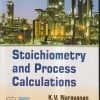 STOICHIOMETRY AND PROCESS CALCULATIONS | K.V. NARAYANAN, B. LAKSHMIKUTTY | PHI