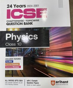 ICSE Chapterwise Topicwise Solved Papers 2023-2000 PHYSICS Class- X/Class- 10 | Arihant Publications
