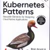 OREILLY KUBERNETES PATTERNS | BILGIN IBRYAM, ROLAND HUB | SHROFF PUBLICATION (SPD)