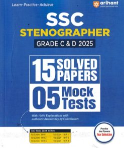 SSC STENOGRAPHER Grade C & D Recruitment Exam 2025  (15 Solved Papers ,05 Mock Tests) | Arihant Publication