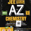 JEE (Main And Advanced) A TO Z CHEMISTRY Part-1 (Free Booklet Containing Chapterwise Topicwise Solved Questions Of JEE Main 2025) | Cengage