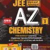 JEE (Main And Advanced) A TO Z CHEMISTRY Part-2 (Free Booklet Containing Chapterwise Topicwise Solved Questions Of JEE Main 2025) | Cengage