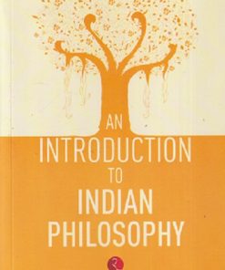 AN INTRODUCTION TO INDIAN PHILOSOPHY | SATISCHANDRA CHATTERJEE, DHIRENDRAMOHAN DATTA | SURJEET PUBLICATIONS