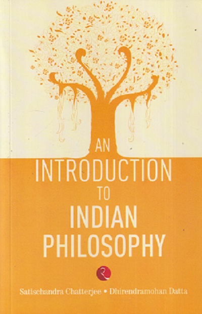 AN INTRODUCTION TO INDIAN PHILOSOPHY | SATISCHANDRA CHATTERJEE, DHIRENDRAMOHAN DATTA | SURJEET PUBLICATIONS