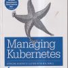 OREILLY MANAGING KUBERNETES | BRENDAN BURNS, CRAIG TRACEY | SHROFF PUBLICATION (SPD)
