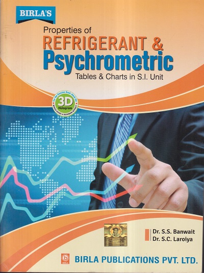 PROPERTIES OF REFRIGERANT & PSYCHROMETRIC TABLES & CHARTS IN S.I UNIT ...