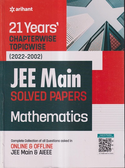 21 YEARS’ CHAPTERWISE TOPICWISE (2022-2002) JEE MAIN SOLVED PAPERS ...