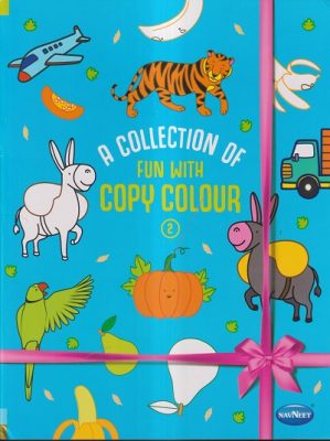 A COLLECTION OF FUN WITH COPY COLOUR- 2 | Navneet Education Limited ...