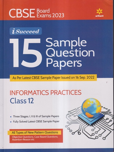 CBSE BOARD EXAM 15 SAMPLE QUESTION PAPERS 2023 INFORMATICS PRACTICES ...