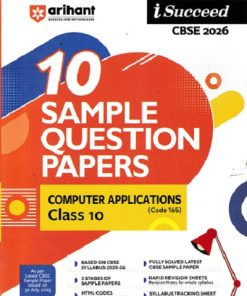 i Succeed 10 SAMPLE QUESTION PAPERS CBSE Exam 2026 COMPUTER APPLICATIONS Class 10 | Arihant Publications