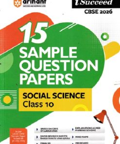 i Succeed 15 SAMPLE QUESTION PAPERS CBSE Exam 2026 SOCIAL SCIENCE Class 10 | Arihant Publications