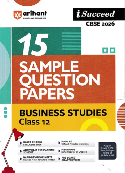 i Succeed 15 SAMPLE QUESTION PAPERS CBSE Exam 2026 BUSINESS STUDIES Class 12 | Arihant Publications