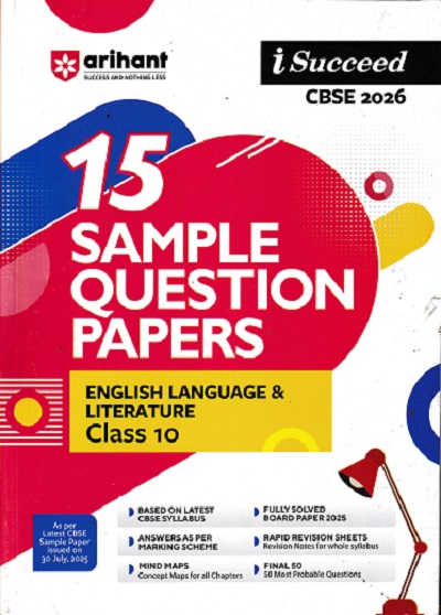 i Succeed 15 SAMPLE QUESTION PAPERS CBSE Exam 2026 ENGLISH LANGUAGE & LITERATURE Class 10 | Arihant Publications